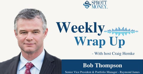 Sprott Money Interview with Bob Thompson